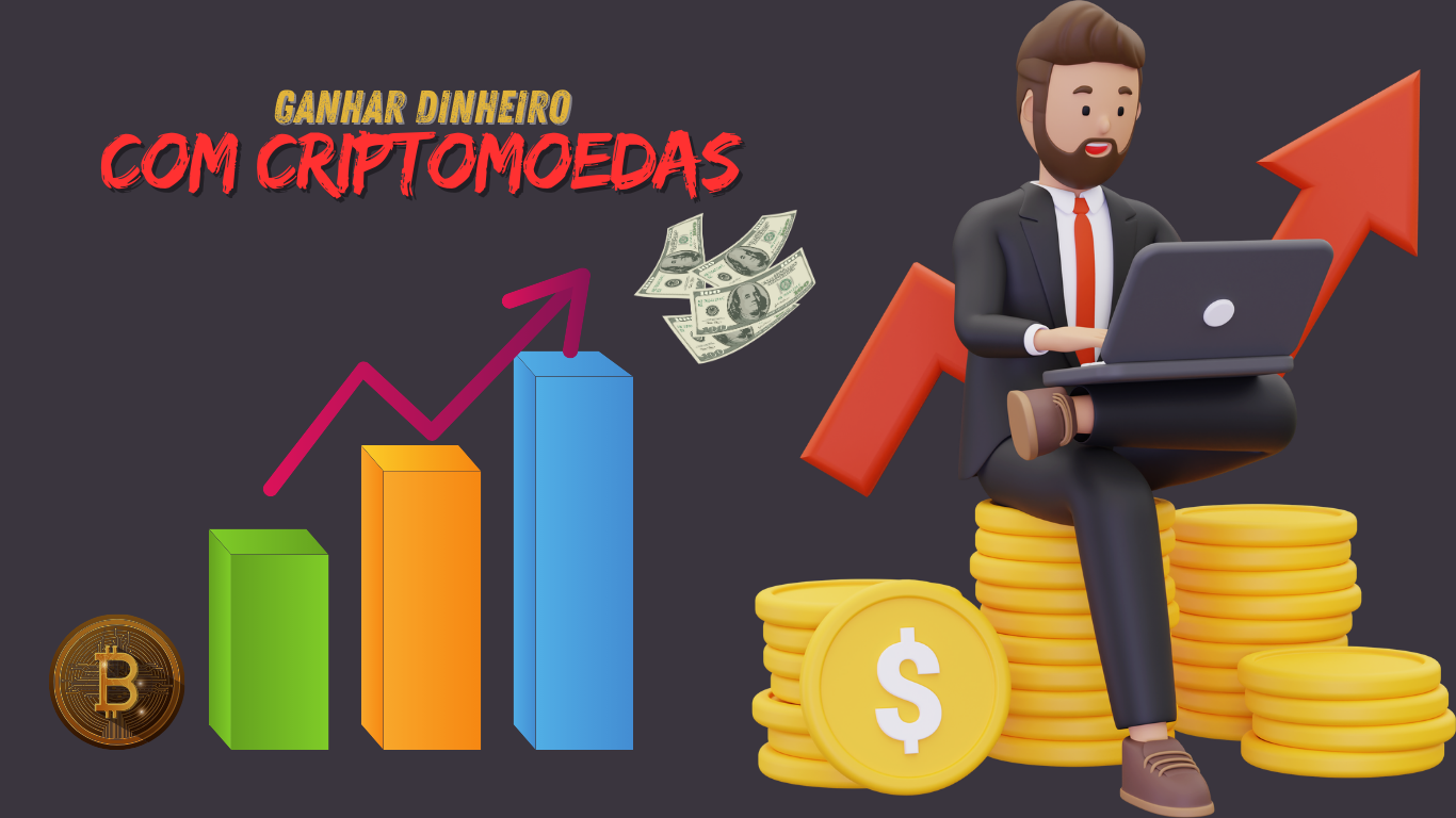 ganhar dinheiro com criptomoedas